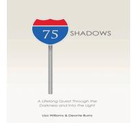 Lisa Williams 75 Shadows: A Lifelong Quest Through the Darkness & Into the Lisa Williams Multicolor