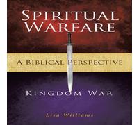 Lisa Williams Spiritual Warfare - A Biblical Perspective: Kingdom War Paperback Book Lisa Williams Multicolor
