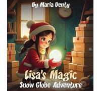 Lisa's Magic Snow Globe Adventure