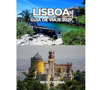 LISBOA GUÍA DE VIAJE 2027: Tu guía esencial para la vibrante capital de Portugal.