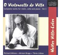 Lisboa, Tania - Villa-Lobos: Complete Cello Works: Vol. 3
