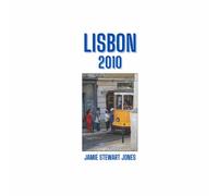 Lisbon 2010: Lisbon on the cusp: Photographs of a city in transition (Photographing Lisbon)