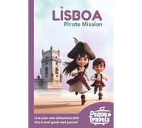 Lisbon for Kids: Pirate Mission: Children’s Travel Guide