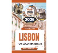 LISBON FOR SOLO TRAVELLERS: A 2026 Travel Guide Through Portugal’s Coastal Soul