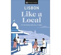 Lisbon Like a Local: By the People Who Call It Home (Hardback) - DK Eyewitness Book