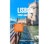 LISBON POCKET GUIDE 2026: Your Quick Compass to Exploring, Eating, and Living the City Like a local