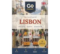 Lisbon: The Complete Travel Guide: What to See, Itineraries and Practical Tips