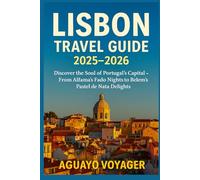 Lisbon Travel Guide 2025-2026: Discover the Soul of Portugal’s Capital - From Alfama’s Fado Nights to Belém’s Pastel de Nata Delights