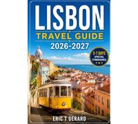 Lisbon Travel Guide 2026-2027: Explore Alfama, Baixa, Belém, Chiado & Porto with Local Tips, Maps, Walking Tours, Top Attractions, Culture, History, Budget Stays & Itineraries