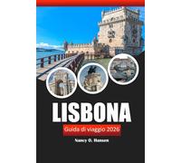Lisbona Guida di viaggio 2026: Esplora le gemme nascoste del Portogallo, la ricca storia, le destinazioni imperdibili e le esperienze locali