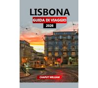 LISBONA GUIDA DI VIAGGIO 2026: Esplora Lisbona 2026: le migliori attrazioni, punti di ristoro, gite di un giorno e itinerari per la tua vacanza da sogno in Portogallo