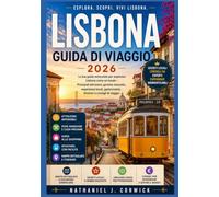 LISBONA GUIDA DI VIAGGIO 2026: Una Compagnia pratica per scoprire la cultura, i quartieri, la gastronomia e le esperienze locali di Lisbona.