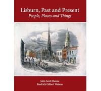 Lisburn, Past and Present: People, Places and Things