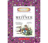 Lise Meitner: Had the Right Vision About Nuclear Fission (Getting to Know the World's Greatest Inventors & Scientists)