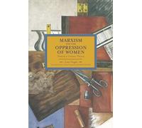 Lise Vogel - Marxism And The Oppression Of Women Toward A Unitary The - K245z