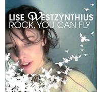 Lise Westzynthius - Rock, You Can Fly