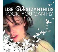 Lise Westzynthius - Rock, You Can Fly