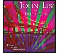 Lisi, John - Take It to The Bridge
