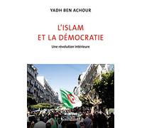 L'islam et la démocratie: Une révolution intérieure