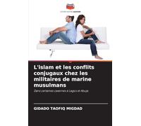 L'islam et les conflits conjugaux chez les militaires de marine musulmans: Dans certaines casernes à Lagos et Abuja