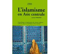 L'islamisme en Asie centrale: Géopolitique et implantation des réseaux religieux radicaux dans les républiques d'Asie centrale