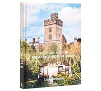 Lismore Castle: Food and Flowers from a Historic Garden