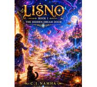 LISNO Book 1: The Hidden Dream Door: A Heartwarming Children’s Adventure Through a Magical Dream Realm (LISNO: The Girl Between Dreams)