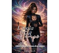L'isola del tempo: - Oltre l'abisso, il ritorno di un mistero - Vol. 3: Storia intrigante e di mistero una saga di avventura fantascienza ma emotiva e di sentimento materno. Tutto al femminile