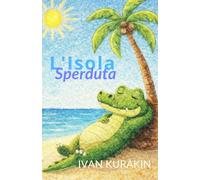 L'Isola Sperduta: Diario del Coccodrillo Tomo II
