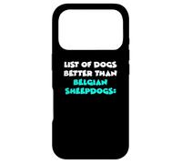 List Of Dogs Better Than Belgian Sheepdogs Groenendael Case for iPhone 17 Pro