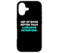List Of Dogs Better Than Labrador Retrievers Labby Labbi Lab Case for iPhone 17