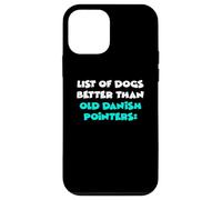 List Of Dogs Better Than Old Danish Pointers Case for iPhone 12 mini