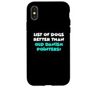 List Of Dogs Better Than Old Danish Pointers Case for iPhone X/XS