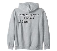 List Of People I Like: Dogs - Funny Pet Lover Humor Quote Zip Hoodie