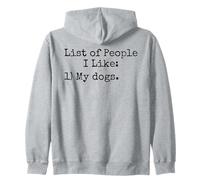 List Of People I Like: My Dogs - Funny Pet Lover Humor Quote Zip Hoodie