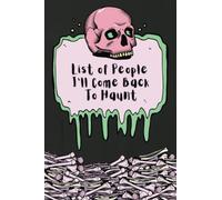 List of People I'll Come Back to Haunt Notebook