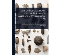 List of Publications of the Bureau of American Ethnology, 191