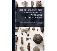 List of Publications of the Bureau of American Ethnology, 191
