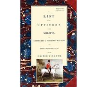 LIST OF THE OFFICERS OF THE MILITIA - THE GENTLEMEN & YEOMANRY CAVALRY - AND VOLUNTEER INFANTRY IN THE UNITED KINGDOM 1805 Voume 2