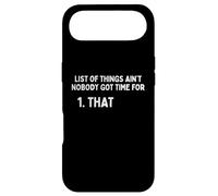 List Of Things Ain't Nobody Got Time - For Funny Meme Humor Case for iPhone Air