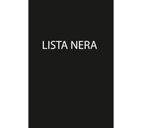Lista Nera: (Quaderno a righe bianche per una lista nera | 6" x 9" | Oltre 100 pagine di carta a righe e bianca) (La lista nera)