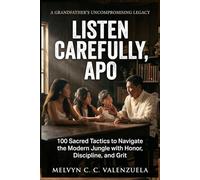 Listen Carefully, Apo: 100 Sacred Tactics to Navigate the Modern Jungle with Honor, Discipline, and Grit