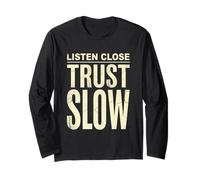 Listen Close Trust Slow Minimalist Stoic Tee Long Sleeve T-Shirt