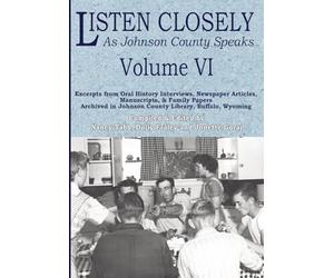 Listen Closely as Johnson County Speaks - Vol. 6