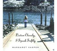 Listen Closely I Speak Softly