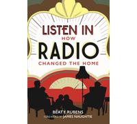 Listen In : How Radio Changed the Home