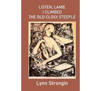 LISTEN, LAMB, I CLIMBED THE OLD CLOXX STEEPLE