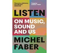 Listen : On Music, Sound and Us