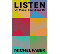 Listen: On Music, Sound and Us – Faber & Faber