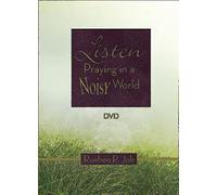 Listen: Praying in a Noisy World